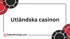 Utländska Casinon En Guide till Spännande Spelupplevelser 606308815